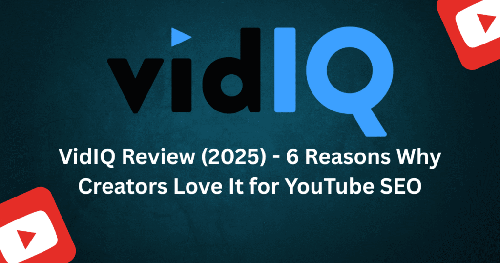 VidIQ Review (2025) - 6 Reasons Why Creators Love It for YouTube SEO