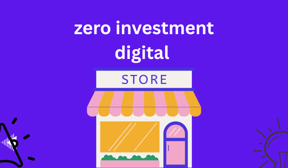 zero investment digital store kaise start kare ? (2026 complete Guide) zero-investment-digital-store